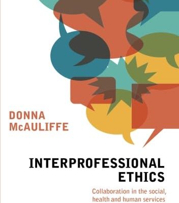 Interprofessional Ethics: Collaboration In The Social, Health And Human Services