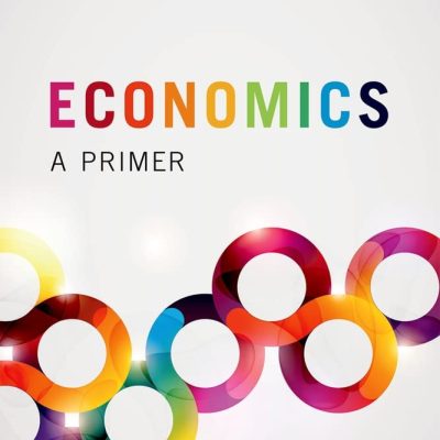 Economics: A Primer