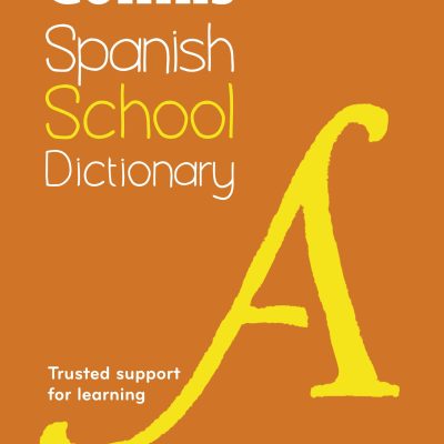 Collins Spanish School Dictionary: Trusted support for learning