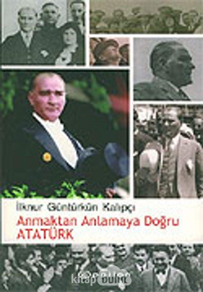 Anmaktan Anlamaya Doğru Atatürk