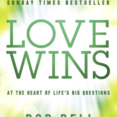 Love Wins: At the Heart of Life's Big Questions