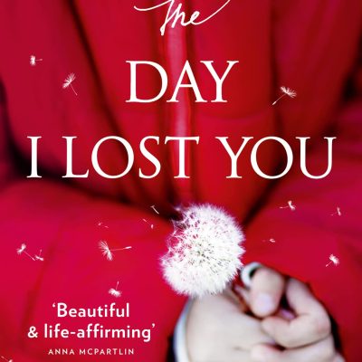 The Day I Lost You: A heartfelt, emotion-packed, twist-filled read