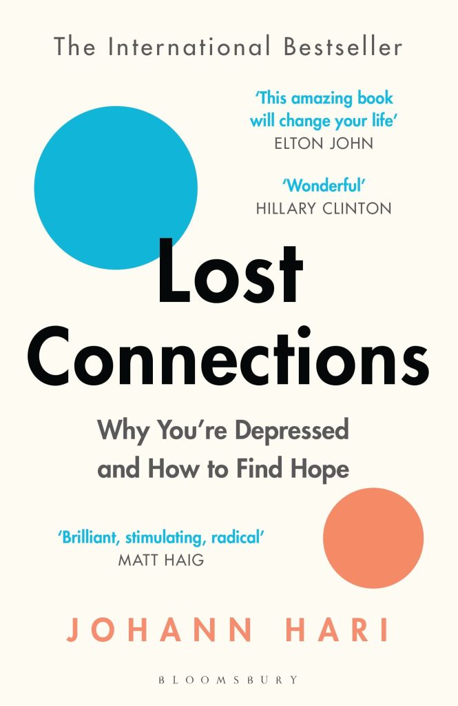 Lost Connections: Why You’re Depressed and How to Find Hope