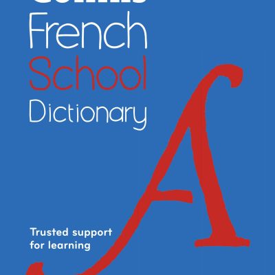 Collins French School Dictionary: Trusted support for learning