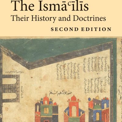 The Isma'ilis: Their History and Doctrines