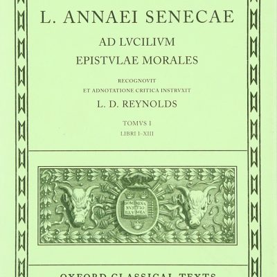 Seneca Epistulae Vol. I: Volume I: Books I-XIII.: 0001 (Oxford Classical Texts)