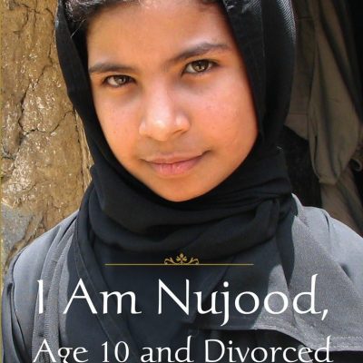 I Am Nujood, Age 10 and Divorced: A Memoir