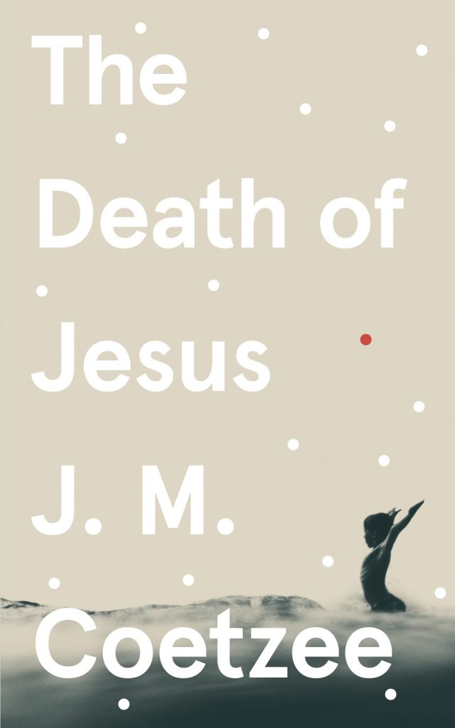 The Death of Jesus: J.M. Coetzee (Jesus Trilogy, 3)