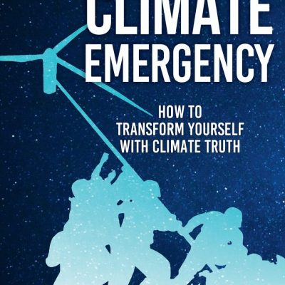 Facing the Climate Emergency: How to Transform Yourself with Climate Truth