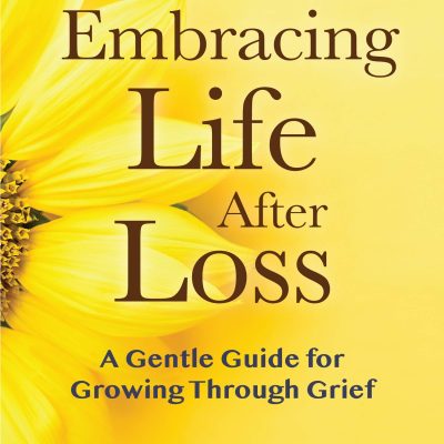 Embracing Life After Loss: A Gentle Guide for Growing through Grief (Book About Grieving and Hope, Daily Grief Meditation, Grief Journal)