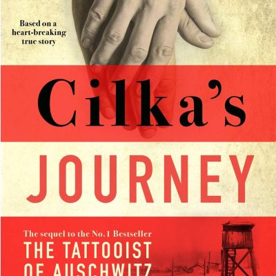 Cilka's Journey: The Sunday Times bestselling sequel to The Tattooist of Auschwitz