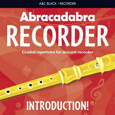 Abracadabra Recorder Introduction!: 31 graded songs and tunes