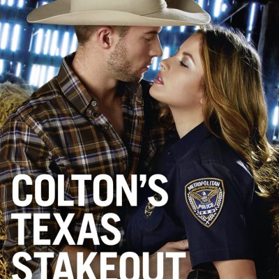 Colton's Texas Stakeout: Book 4 (The Coltons of Texas)