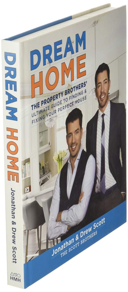 Dream Home: The Property Brothers' Ultimate Guide to Finding & Fixing Your Perfect House