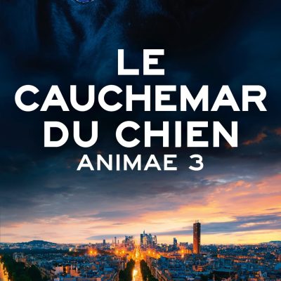 Le Cauchemar du chien (Animae, Tome 3) (Animae (3))