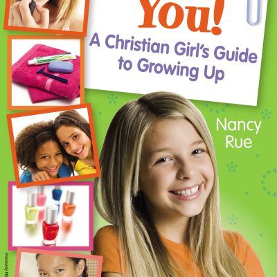 You! A Christian Girl's Guide to Growing Up (Faithgirlz)