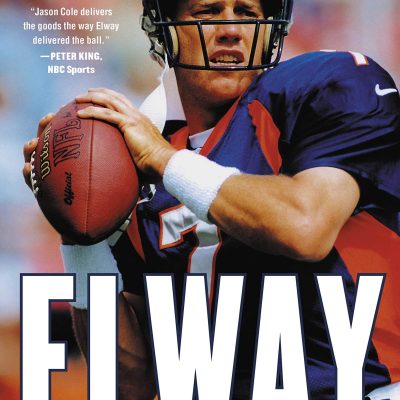 Elway: A Relentless Life