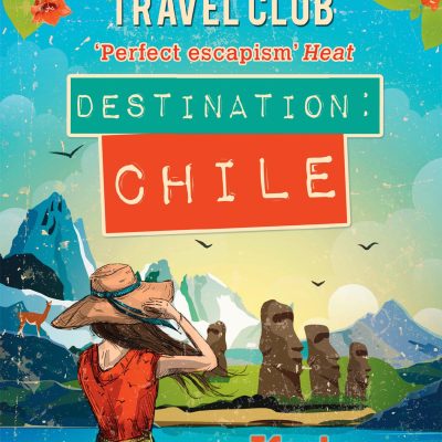 Destination Chile: The escapist, feel-good summer read: Book 3 (The Lonely Hearts Travel Club)