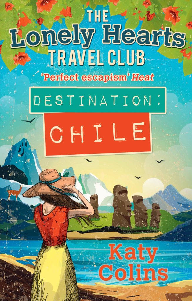 Destination Chile: The escapist, feel-good summer read: Book 3 (The Lonely Hearts Travel Club)