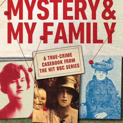 Murder, Mystery and My Family: A True-Crime Casebook from the Hit BBC Series