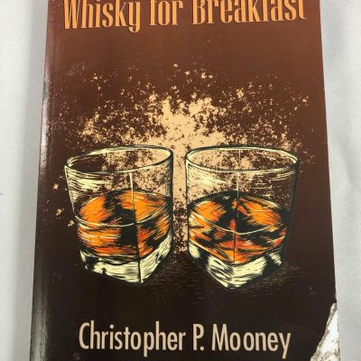 WHISKEY FOR BREAKFAST BOOK CHRISTOPHER P. MOONEY