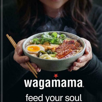 Wagamama: Feed Your Soul - Fresh + simple recipes by Wagamama - Hardcover